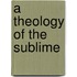 A Theology of the Sublime