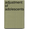 Adjustment of Adolescents by William Scott