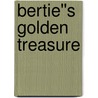 Bertie''s Golden Treasure door Hetty St. James