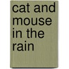 Cat and Mouse in the Rain door Tomek Bogacki