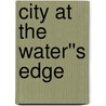 City at the Water''s Edge door Betsy McCully