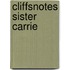 CliffsNotes Sister Carrie