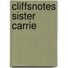 CliffsNotes Sister Carrie by M.A. Frederick