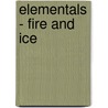 Elementals - Fire and Ice door Liddy Midnight