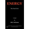 Energy - The Final Crisis by Bill J. McElwain