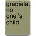 Graciela, No One''s Child