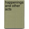 Happenings and Other Acts door Onbekend