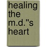 Healing the M.D.''s Heart door Nicole Foster