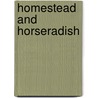 Homestead and Horseradish by Kiernan Kelly