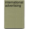 International Advertising door Aspatore Books Staff