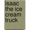 Isaac the Ice Cream Truck door Scott Santoro
