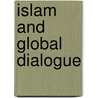 Islam and Global Dialogue door Onbekend