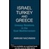 Israel, Turkey and Greece