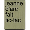 Jeanne d'Arc fait tic-tac door Iegor Gran