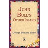 John Bull''s Other Island door George Bernard Shaw