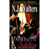 Katie''s Art of Seduction door N.J. Walters