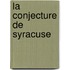 La conjecture de Syracuse