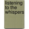 Listening to the Whispers door Onbekend