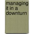 Managing It In A Downturn