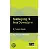 Managing It In A Downturn by Stewart Mitchell