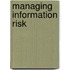 Managing Information Risk