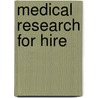 Medical Research for Hire door Jill A. Fisher