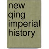 New Qing Imperial History door Ruth W. Dunnall