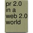 Pr 2.0 In A Web 2.0 World