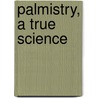 Palmistry, A True Science by Anu Venkat