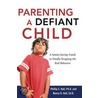 Parenting A Defiant Child by Philip S. Hall