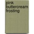 Pink Buttercream Frosting