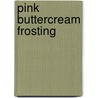 Pink Buttercream Frosting door Lissa Matthews