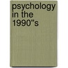 Psychology in the 1990''s by Unknown