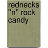 Rednecks ''n'' Rock Candy door Judy Mays