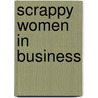 Scrappy Women in Business door Multiple Authors
