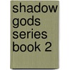 Shadow Gods Series Book 2 door Stefan Vucak