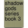 Shadow Gods Series Book 3 door Stefan Vucak