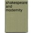 Shakespeare and Modernity