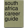 South Africa Career Guide by Mary Anne Thompson