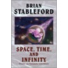 Space, Time, and Infinity door Stableford Brian