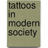 Tattoos in Modern Society door Janey Levy