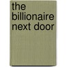 The Billionaire Next Door by Jessica Bird