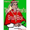 The Cardinal''s Snuff-Box by Henry Harland