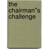 The Chairman''s Challenge door Mark M. Quinn