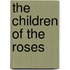 The Children of the Roses