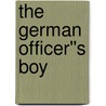 The German Officer''s Boy door Harlan Greene