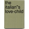 The Italian''s Love-Child by Sharon Kendrick