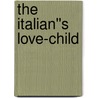 The Italian''s Love-Child door Sharon Kendrick