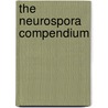 The Neurospora Compendium door David D. Perkins