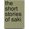 The Short Stories of Saki door Saki